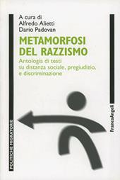 Metamorfosi del razzismo. Antologia di testi su distanza sociale, pregiudizio e discriminazione