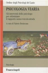 Psicologia viaria. Gli interventi dello psicologo per ottimizzare il sistema uomo-veicolo-strada