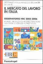 Il mercato del lavoro in Italia. Osservatorio HRC 2005-2006. Analisi e previsioni di HR director e head hunter delle aziende più prestigiose