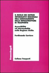 Il ruolo dei sistemi informativi regionali nell'adeguamento delle infrastrutture di trasporto. Accessibilità ed intermodalità nella Regione Sicilia