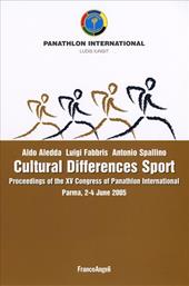 Cultural differences sport. Proceedings of the XV Congress of Panathlon International (Parma, 2-4 giugno 2005)