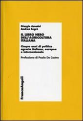 Il libro nero dell'agricoltura italiana. Cinque anni di politica agraria italiana, europea e internazionale