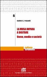 La Musa impara a digitare. Uomo, media e società - Dario Edoardo Viganò - Libro Lateran University Press 2009, Strumenti | Libraccio.it
