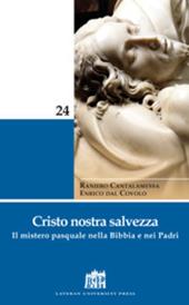 Cristo nostra salvezza. Il mistero pasquale nella Bibbia e nei Padri