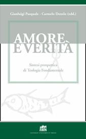 Amore e verità. Sintesi prospettica di teologia fondamentale