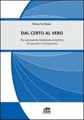 Dal certo al vero. Per una esplicita fondazione metafisica del pensiero di Wittgenstein