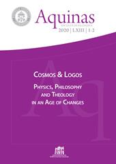 Aquinas. Rivista internazionale di filosofia (2020). Vol. 1-2: Cosmos & Logos. Physics, philosophy and theology in an age of changes.