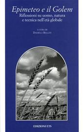 Epimeteo e il Golem. Riflessioni su un uomo, natura e tecnica nell'età globale