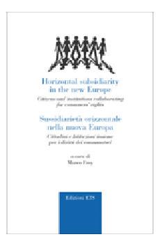 Sussidiarietà orizzontale nella nuova Europa. Cittadini e istituzioni insieme per i diritti dei consumatori - Marco Frey - Libro Edizioni ETS 2005 | Libraccio.it