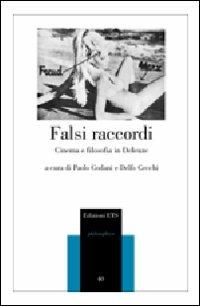 Falsi raccordi. Cinema e filosofia in Deleuze  - Libro Edizioni ETS 2007, Philosophica | Libraccio.it