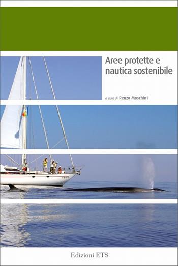 Aree protette e nautica sostenibile  - Libro Edizioni ETS 2009, Le Aree Naturali Protette | Libraccio.it