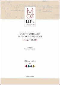 Quinto seminario di filologia musicale. Mozart 2006  - Libro Edizioni ETS 2012, Diverse voci | Libraccio.it