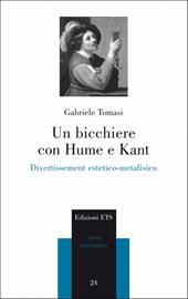 Un bicchiere con Hume e Kant. Divertissement estetico-metafisico