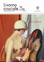 Livorno cruciale XX e XXI. Quadrimestrale di arte e cultura. Vol. 4: Gli interni