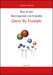 Basi di dati. Interrogazioni con la griglia. Query by example