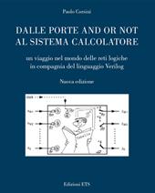 Dalle porte and or not al sistema calcolatore. Un viaggio nel mondo delle reti logiche in compagnia del linguaggio Verilog