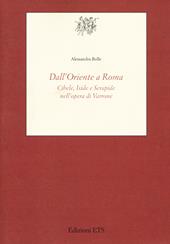 Dall'Oriente a Roma. Cibele, Iside e Serapide nell'opera di Varrone