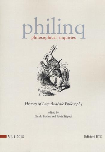 Philinq. Philosophical inquiries (2018). Vol. 1: History of late analytic philosophy  - Libro Edizioni ETS 2018 | Libraccio.it