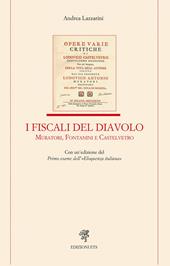 I fiscali del diavolo. Muratori, Fontanini e Castelvetro. Con un’edizione del Primo esame dell’«Eloquenza italiana»