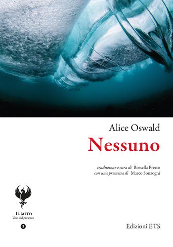 Nessuno. Testo inglese a fronte - Alice Oswald - Libro Edizioni ETS 2024, Il mito. Voci del presente | Libraccio.it