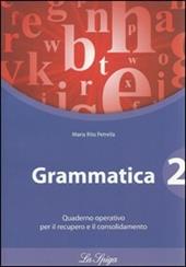 Grammatica. Quaderno operativo. Con espansione online. Vol. 2