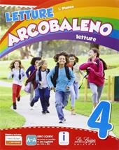 Letture arcobaleno. Per la 4ª classe elementare. Con e-book. Con espansione online. Vol. 1