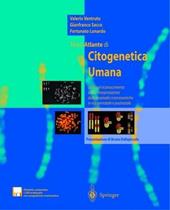 Testo-atlante di citogenetica umana. Guida al riconoscimento ed alla interpretazione delle anomalie cromosomiche in età prenatale e postnatale