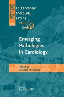 Emerging pathologies in cardiology. Mediterranean cardiology meeting 2005  - Libro Springer Verlag 2005 | Libraccio.it