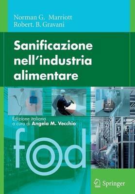 Sanificazione nell'industria alimentare - Norman G. Marriott, Robert B. Gravani - Libro Springer Verlag 2008 | Libraccio.it