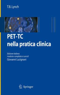 PET-TC nella pratica clinica - T. B. Lynch - Libro Springer Verlag 2008 | Libraccio.it