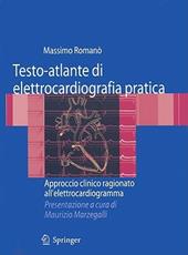 Testo-atlante di elettrocardiografia pratica. Approccio clinico ragionato all'elettrocardiogramma