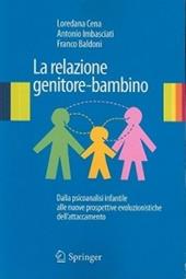 La relazione genitore-bambino. Dalla psicoanalisi infantile a nuove prospettive evoluzionistiche dell'attaccamento