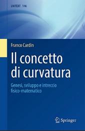 Il concetto di curvatura. Genesi, sviluppo e intreccio fisico-matematico