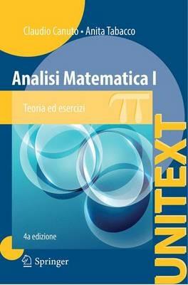Analisi matematica 1. Teoria ed esercizi - Claudio Canuto, Anita Tabacco - Libro Springer Verlag 2014, La matematica per il 3+2 | Libraccio.it