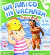 Amico in vacanza 3/4 anni