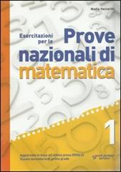 Esercitazioni per le prove nazionali di matematica. Con materiali per il docente. Per la 1ª classe della Scuola media
