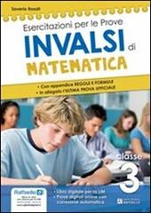 Prove INVALSI di matematica. Con appendice, regole e formule. Per la 3ª classe della Scuola media. Con espansione online