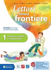 Lettori senza frontiere. Quaderno abilità competenze. Con e-book. Con espansione online. Vol. 1