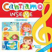 I bambini. Cantiamo insieme