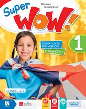Super wow. Student’s book-Workbook. Con CD-Audio formato MP3. Vol. 1