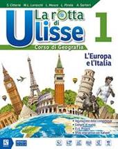 La rotta di Ulisse. Corso di geografia. BES. Con ebook. Con espansione online. Con CD-Audio. Vol. 1: L' Europa e l'Italia