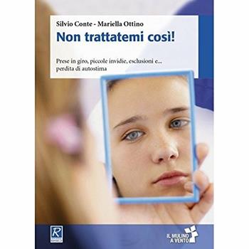 Non trattatemi così. Con espansione online - Silvio Conte, Mariella Ottino - Libro Raffaello 2018 | Libraccio.it