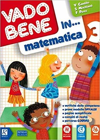 Vado bene in... Matematica. Per la 3ª classe elementare - Vincenza Cantillo, Simona Mischianti, Francesca Perez - Libro Raffaello 2019 | Libraccio.it