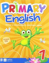 Primary english. Per la 1ª classe elementare