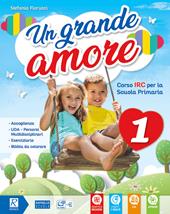 Un grande amore. Corso IRC per la scuola primaria. Classe 4ª-5ª. Con e-book. Con espansione online