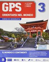 GPS orientarsi nel mondo. Con cartografia. Con e-book. Con espansione online. Vol. 3