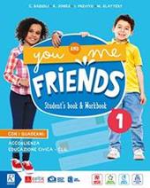 You and me friends. Con e-book. Con espansione online. Vol. 1