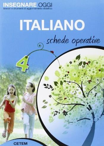 Insegnare oggi. Italiano. Schede operative. Per la 4ª classe elementare  - Libro CETEM 2011 | Libraccio.it