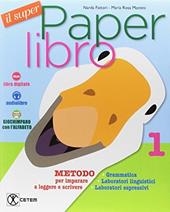 I super paperlibro. Con e-book. Con espansione online. Vol. 1