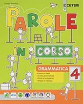 Parole in corso. Per la 4 ? classe della Scuola elementare. Con e-book. Con espansione online. Vol. 1